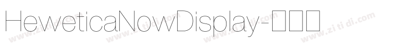 HeweticaNowDisplay字体转换