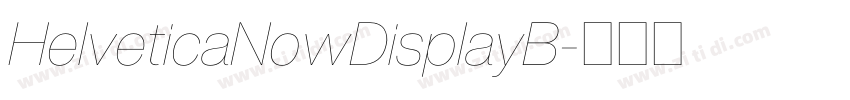 HelveticaNowDisplayB字体转换 HelveticaNowDisplayB字体转换