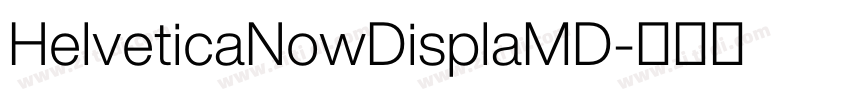HelveticaNowDisplaMD字体转换