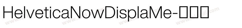 HelveticaNowDisplaMe字体转换