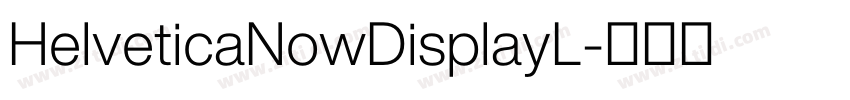 HelveticaNowDisplayL字体转换