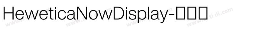 HeweticaNowDisplay字体转换