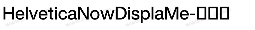 HelveticaNowDisplaMe字体转换