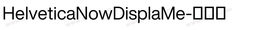 HelveticaNowDisplaMe字体转换