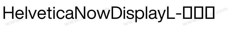 HelveticaNowDisplayL字体转换