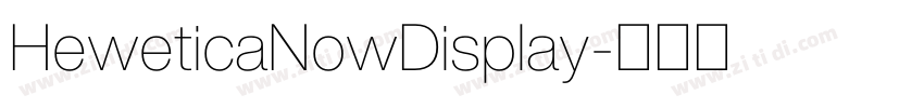 HeweticaNowDisplay字体转换