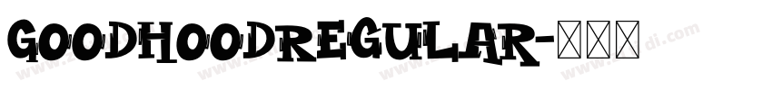 GoodHoodRegular字体转换