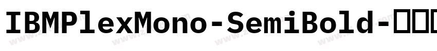 IBMPlexMono-SemiBold字体转换