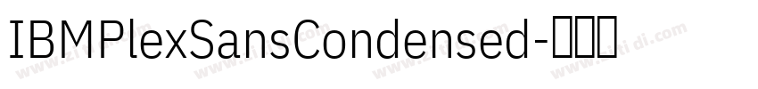 IBMPlexSansCondensed字体转换 IBMPlexSansCondensed字体转换