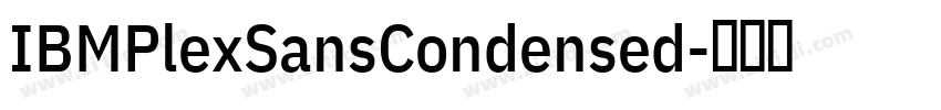 IBMPlexSansCondensed字体转换 IBMPlexSansCondensed字体转换