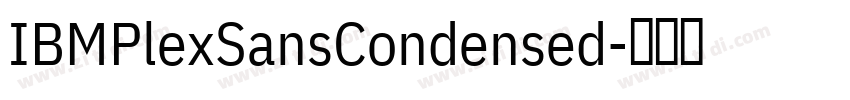 IBMPlexSansCondensed字体转换 IBMPlexSansCondensed字体转换