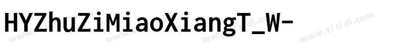 HYZhuZiMiaoXiangT_W字体转换