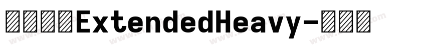 未來熒黑ExtendedHeavy字体转换 未來熒黑ExtendedHeavy字体转换