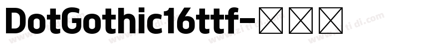 DotGothic16ttf字体转换 DotGothic16ttf字体转换