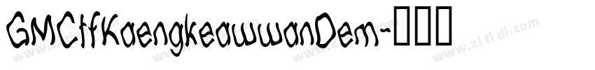 GMCtfKaengkeawwanDem字体转换