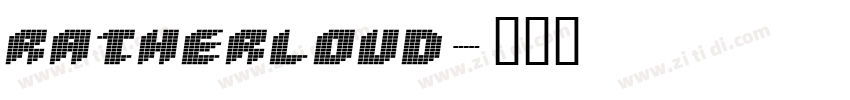 RatherLoud字体转换