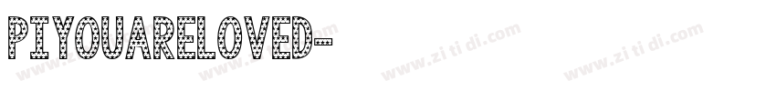 PIYouAreLoved字体转换 PIYouAreLoved字体转换