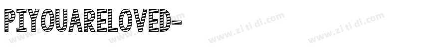 PIYouAreLoved字体转换 PIYouAreLoved字体转换