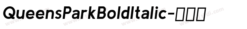 QueensParkBoldItalic字体转换 QueensParkBoldItalic字体转换