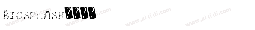 BigSplash字体转换