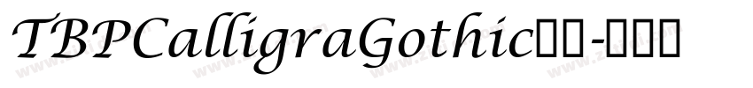 TBPCalligraGothic字体字体转换