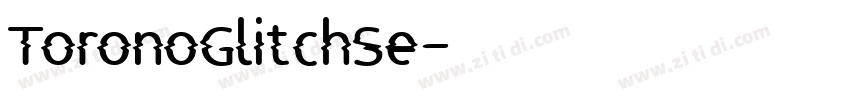 ToronoGlitchSe字体转换