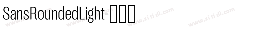 SansRoundedLight字体转换