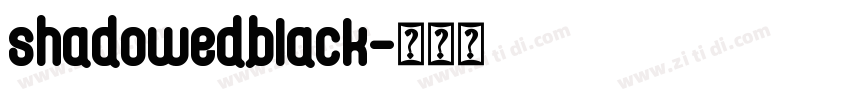 shadowedblack字体转换