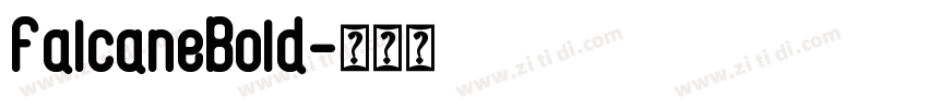 FalcaneBold字体转换 FalcaneBold字体转换