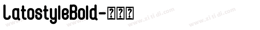 LatostyleBold字体转换 LatostyleBold字体转换