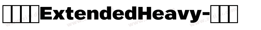 未來熒黑ExtendedHeavy字体转换 未來熒黑ExtendedHeavy字体转换