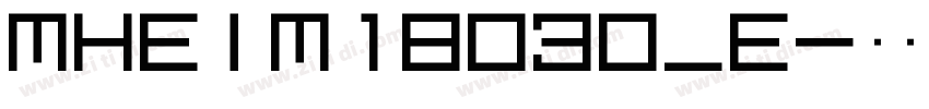 MHeiM18030_E字体转换