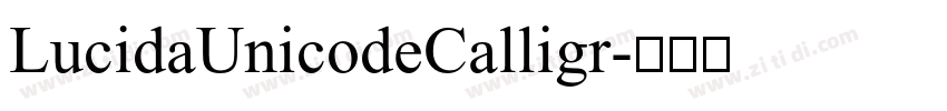 LucidaUnicodeCalligr字体转换 LucidaUnicodeCalligr字体转换