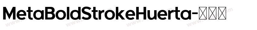 MetaBoldStrokeHuerta字体转换