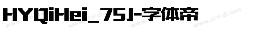 HYQiHei_75J字体转换 HYQiHei_75J字体转换