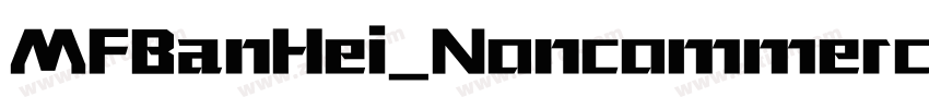 MFBanHei_Noncommerc字体转换