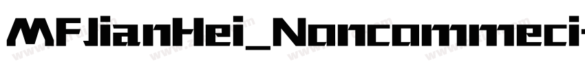 MFJianHei_Noncommeci字体转换