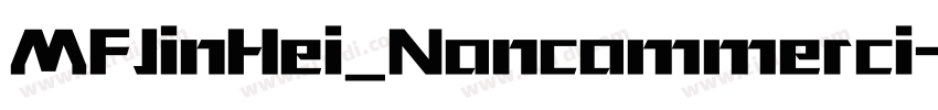 MFJinHei_Noncommerci字体转换