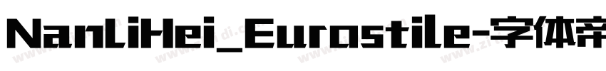 NanLiHei_Eurostile字体转换