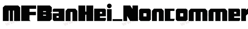 MFBanHei_Noncommerc字体转换
