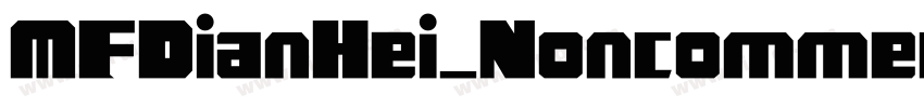 MFDianHei_Noncommerc字体转换