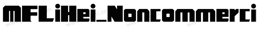 MFLiHei_Noncommercir字体转换