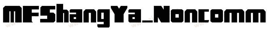 MFShangYa_Noncommerc字体转换