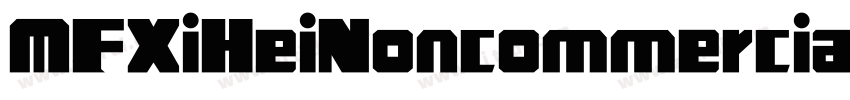 MFXiHeiNoncommercial字体转换
