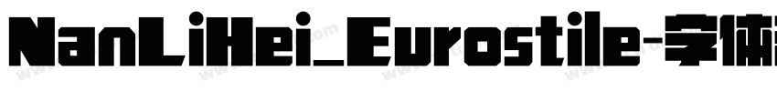 NanLiHei_Eurostile字体转换