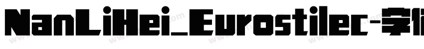NanLiHei_Eurostilec字体转换