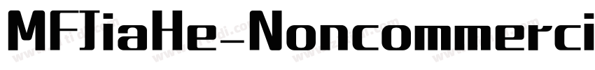 MFJiaHe_Noncommercia字体转换 MFJiaHe_Noncommercia字体转换