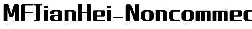 MFJianHei_Noncommeci字体转换