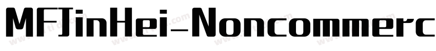 MFJinHei_Noncommerci字体转换