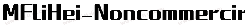 MFLiHei_Noncommercir字体转换